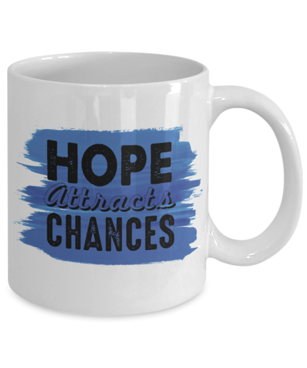 Success Lovers Mugs, Hope attracts chances - Funny White Porcelain Coffee 11 oz