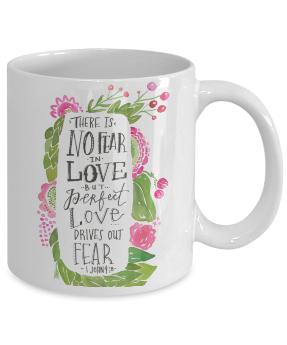 Religious coffee mugs , There is no fear in love - White Coffee Mug Tea Cup 11 oz Gift