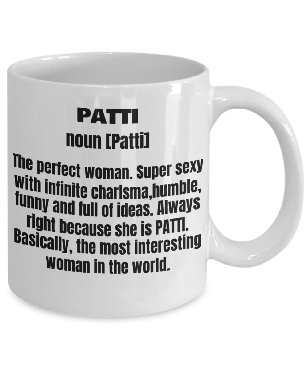 Patti First Name Adult Definition - Funny White Porcelain Coffee Mug Cute Ceramic Cup 11 oz