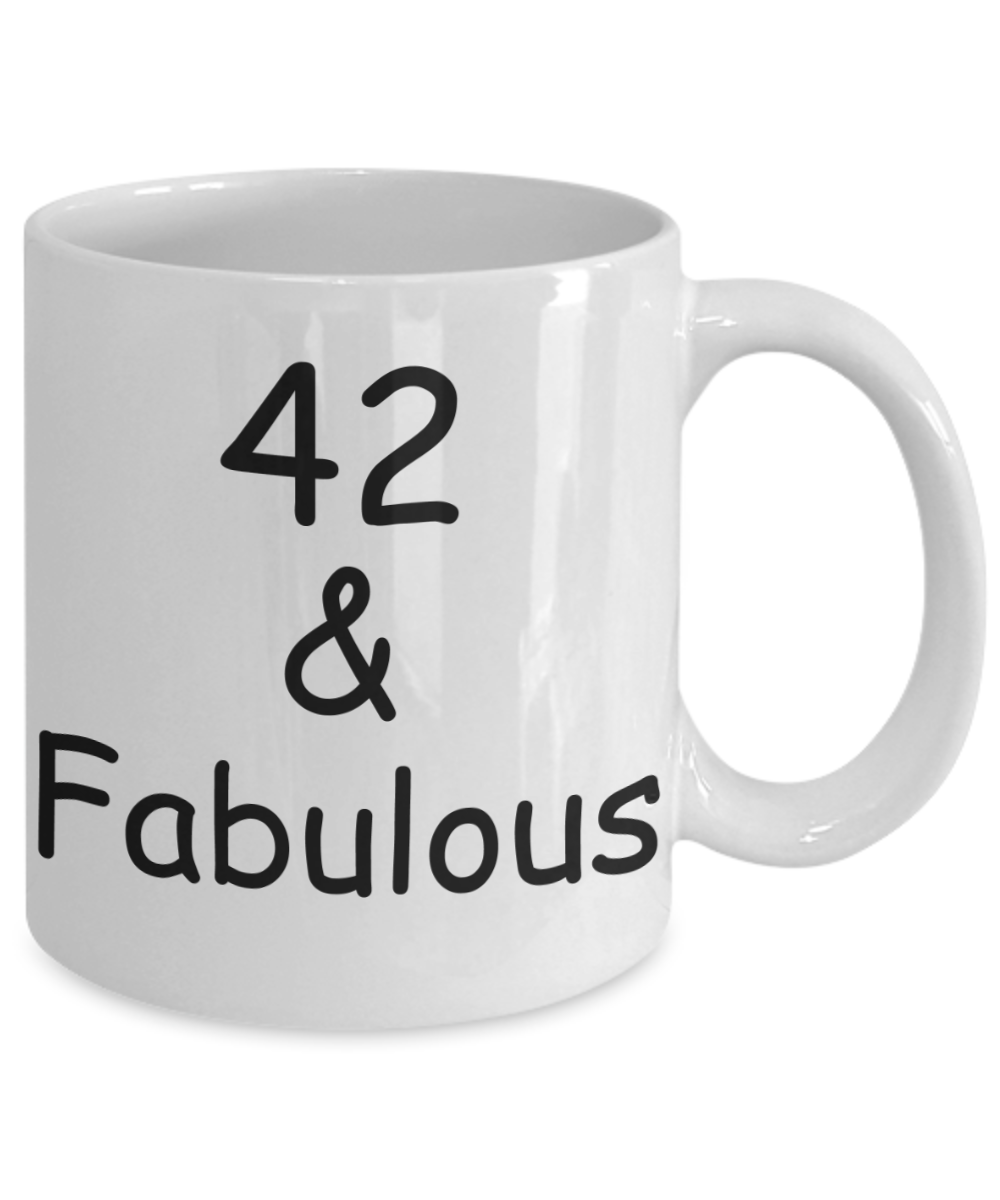 42nd birthday Mugs for Women & Men - 42 And Fabulous - Funny White Porcelain Coffee 11 oz