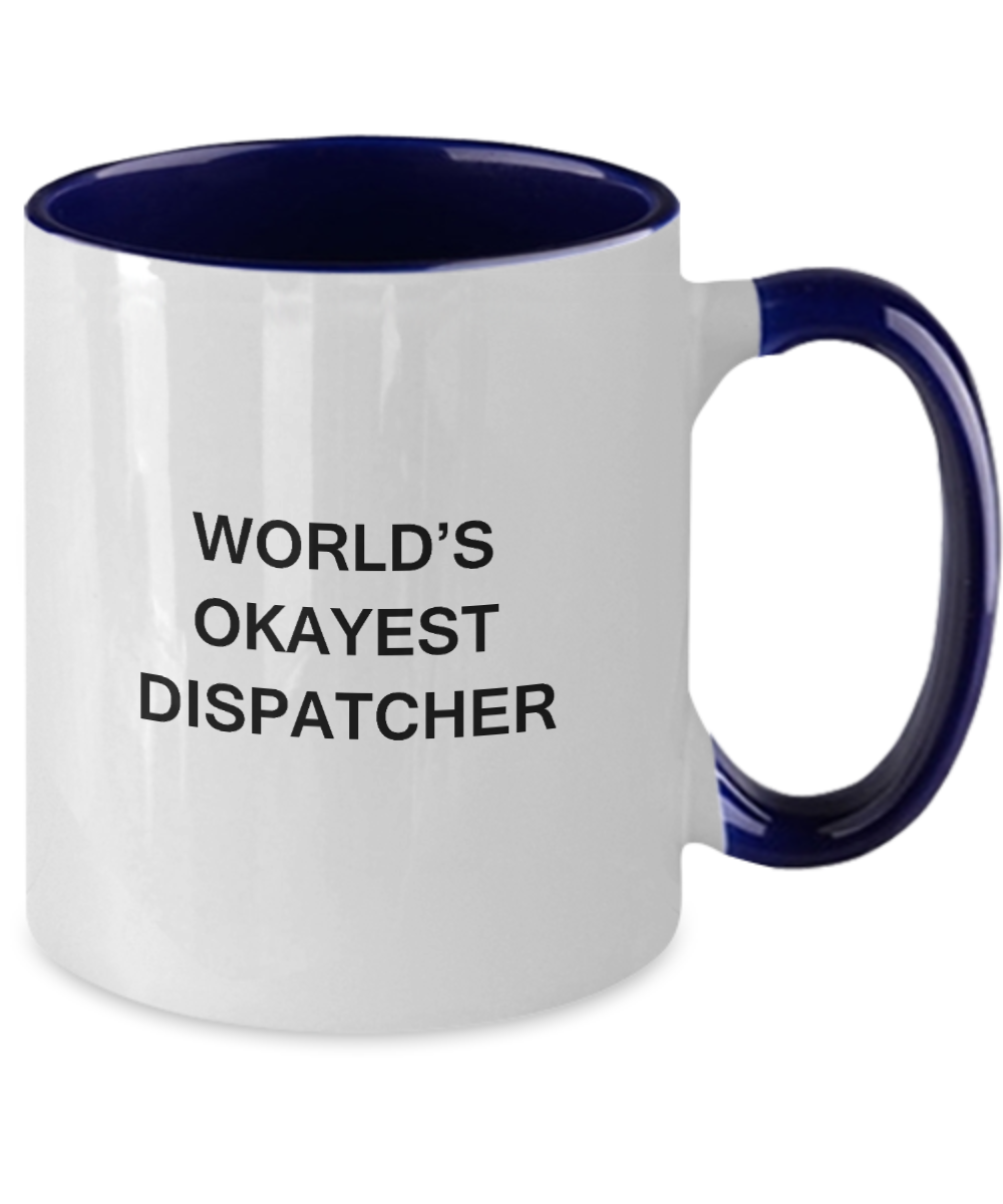 Funny Mug - World's Okayest Dispatcher - Porcelain Black Funny Coffee Mug & Coffee Cup Gifts