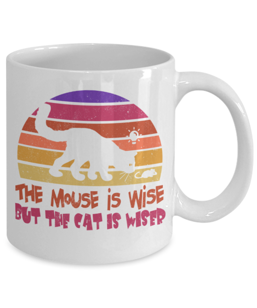 Cat Lovers Mugs, The mouse is wise But the cat is wiser - Funny White Porcelain Coffee 11 oz