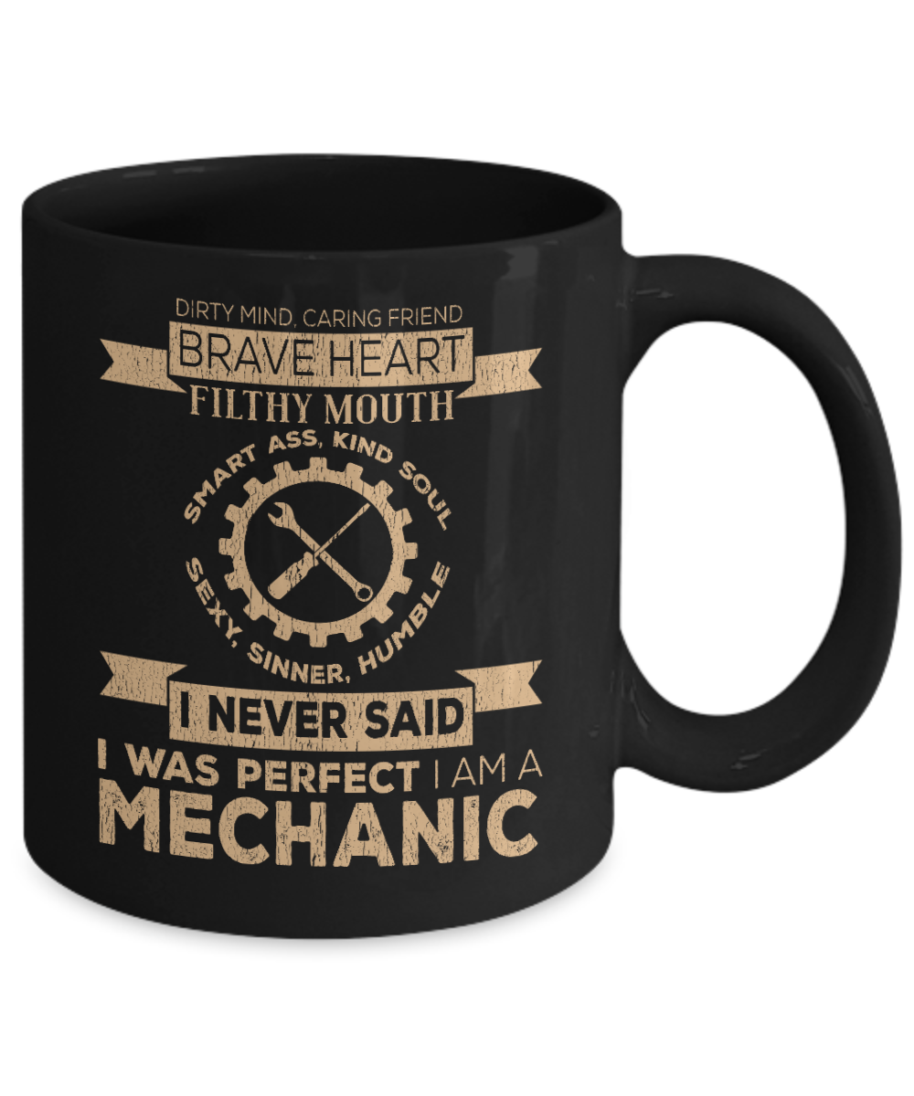 Mechanic Coffee Mug, I Never Said I Was Perfect I Am A Mechanic-Black Porcelain Coffee Mug 11 oz For Mechanic, Workshop, Husband,Dad