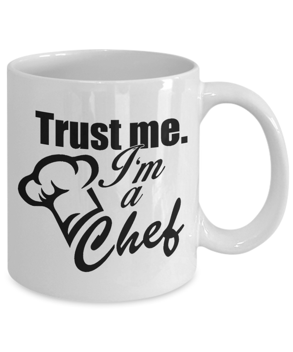 Best Chef Gift Coffee mug, Trust Me I Am A Chef - White Porcelain Coffee Mug 11 oz For Chef, Hotel, Bar, Restaurants, Baker, Cook, Chef Dad,Husband, Gift