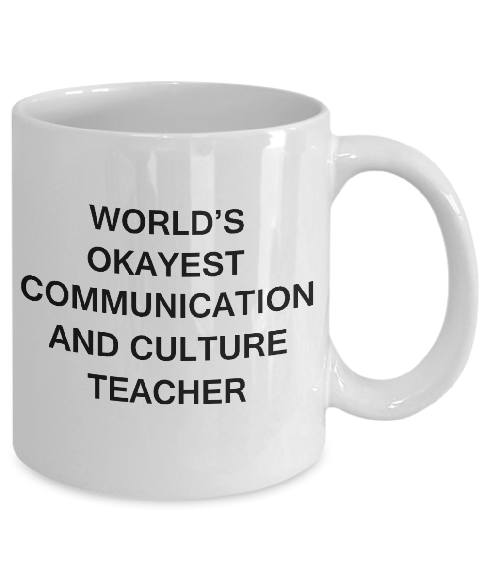 Gifts for cooperating teacher - World's Okayest Communication and Culture Teacher - Porcelain White Funny Coffee Mug & Gifts for Teachers 11 OZ - Funny Gifts Ideas