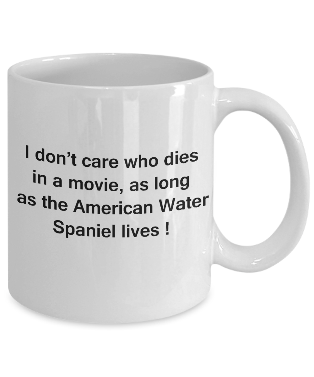 My dog is the reason i wake up early funny dog lover coffee mug - I Don't Care Who Dies, As Long As the Anatolian Shepherd Dog Lives - Ceramic Fun Cute Dog Lover Mug White Coffee Cup, 11 Oz