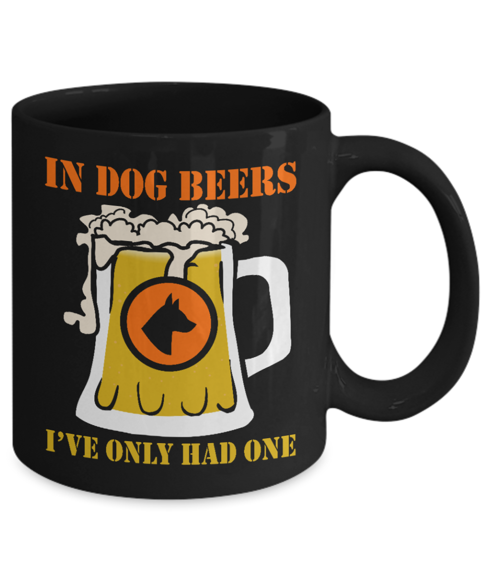 Beer Dad Coffee Mug, In Dog Beers I Have Only Had One-Black Porcelain Coffee Mug 11 oz for Beer lover, dad,mom, husband, wife, Grandpa