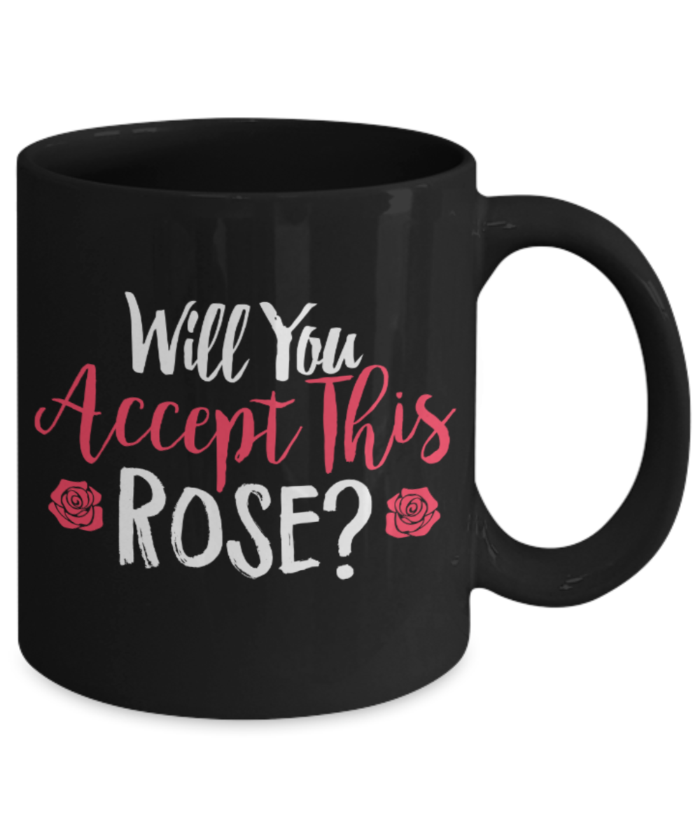 Proposal Lovers Mugs , Will you accept this rose? - Black Coffee Mug Porcelain Tea Cup 11 oz - Great Gift