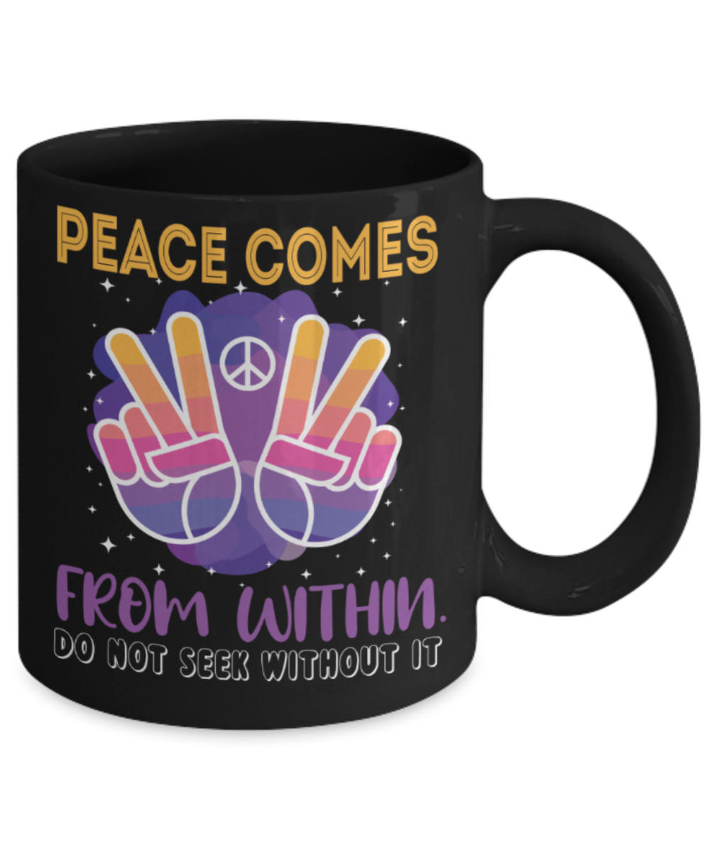 Peace Lovers Mugs, Peace comes from within - Funny Black Porcelain Coffee 11 oz