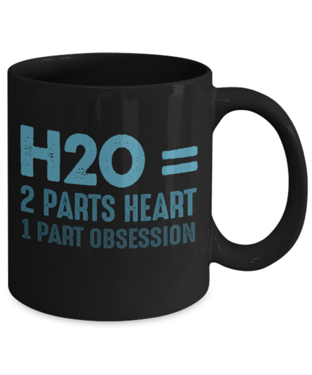 H2O 2 parts Heart 1 part Obsession - Funny Black Porcelain Coffee 11 oz