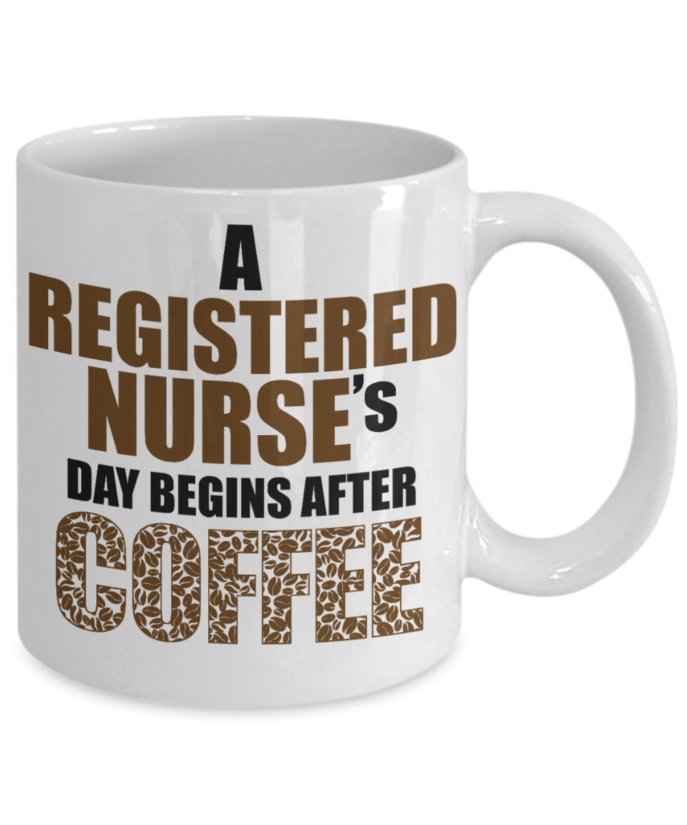 Nurse Appreciation Gift Coffee mug, A Registered Nurse's Day Begins After Coffee -White Porcelain Coffee Mug 11 oz for Girlfriend, Father, Boyfriend, Wife, Husband,Nurse,medical, Nursing , Student