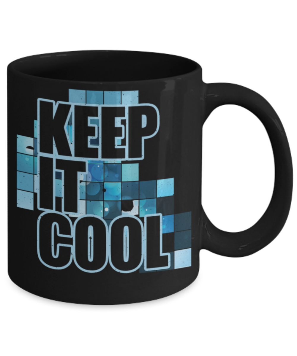 Keep it cool - Funny Black Porcelain Coffee 11 oz