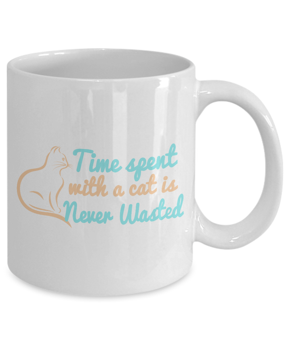 Catmom Coffee Mug, Time Spent With A Cat Is Never Wasted -White Porcelain Coffee Mug 11 Oz Funny Quotes Coffee Mug