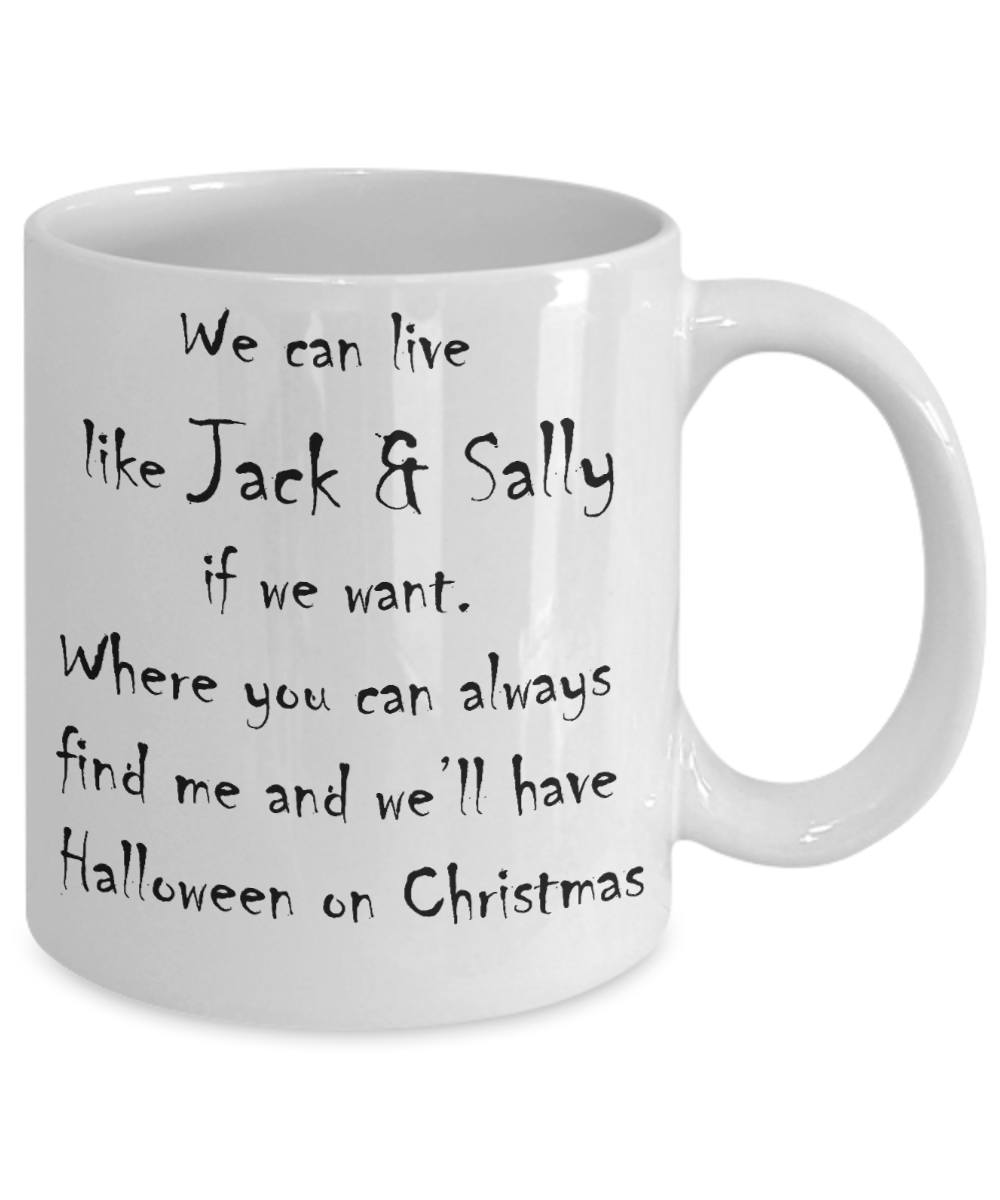 Nightnare before christmas mug - We can live like Jack & Sally - Funny Christmas Gift Mugs, Christmas Gifts for family Ceramic Cup White, Funny Mugs Gift Ideas 11 Oz