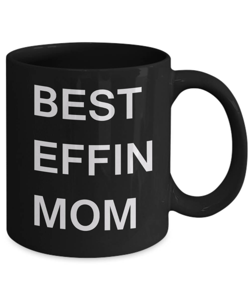 Unbiological mother gift - Best Effin Mom - Black Porcelain Coffee Cup,Premium 11 oz Funny Mugs Gifts Idea