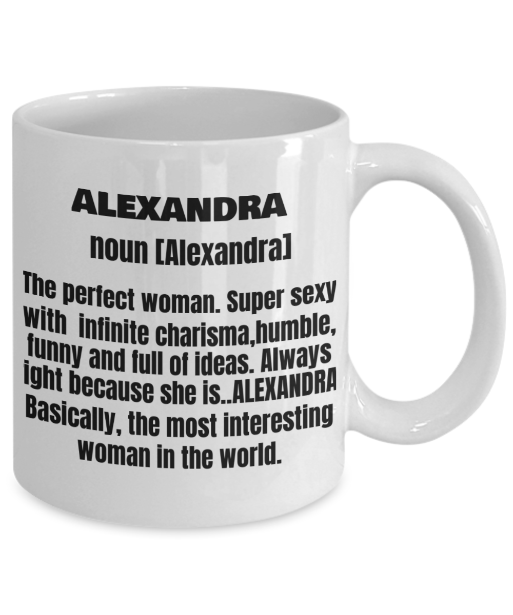 Alexandra First Name Adult Definition - Funny White Porcelain Coffee Mug Cute Cool Ceramic Cup 11 oz