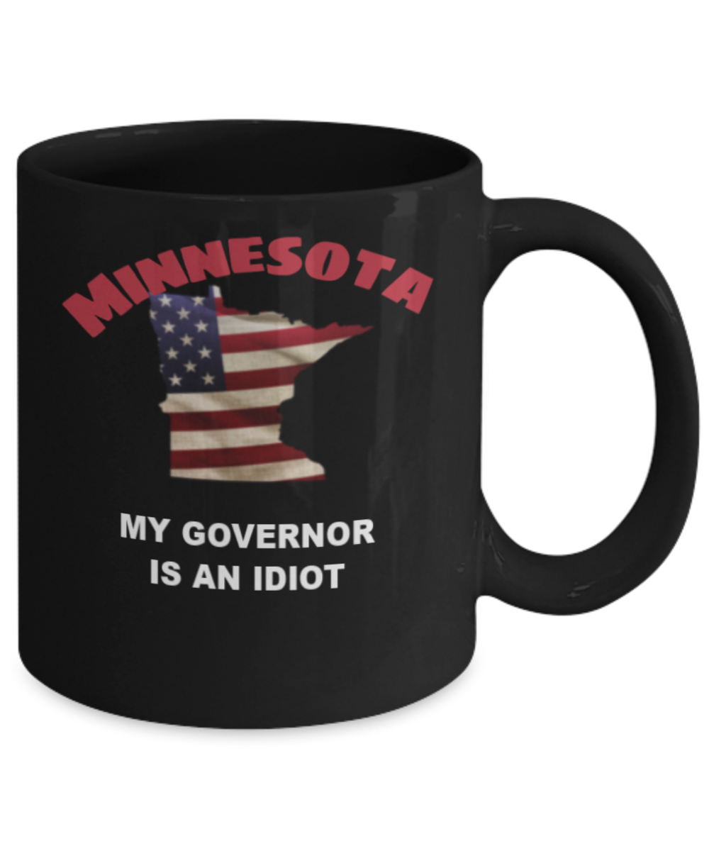 MINNESOTA Is An IDIOT Funny Political Coffee Mug,My Governor is an Idiot,My Governor Is A Liar, Not My Governor Mug 11oz