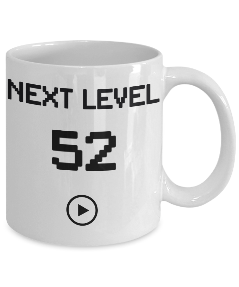 52nd Birthday Coffee Mug, Next Level 52, Gamer Coffee Mug, Birthday Mug- White Porcelain Coffee Mug 11 Oz Birthday Coffee Mug