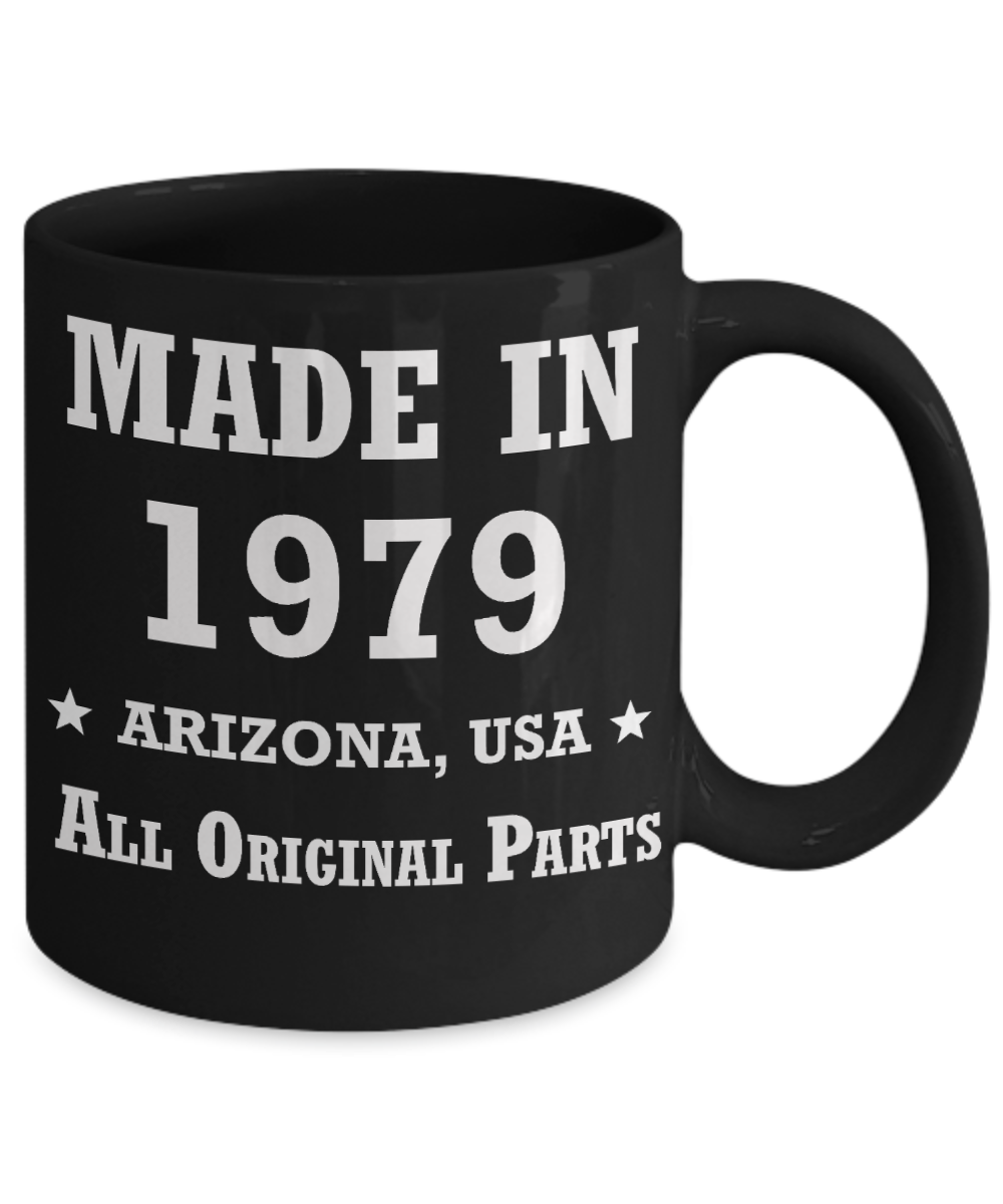 4oth birthday gifts for women- Made in 1979 All Original Parts Arizona - Best 40th Birthday Gifts for family Ceramic Cup Black, Funny Mugs Gift Ideas 11 Oz