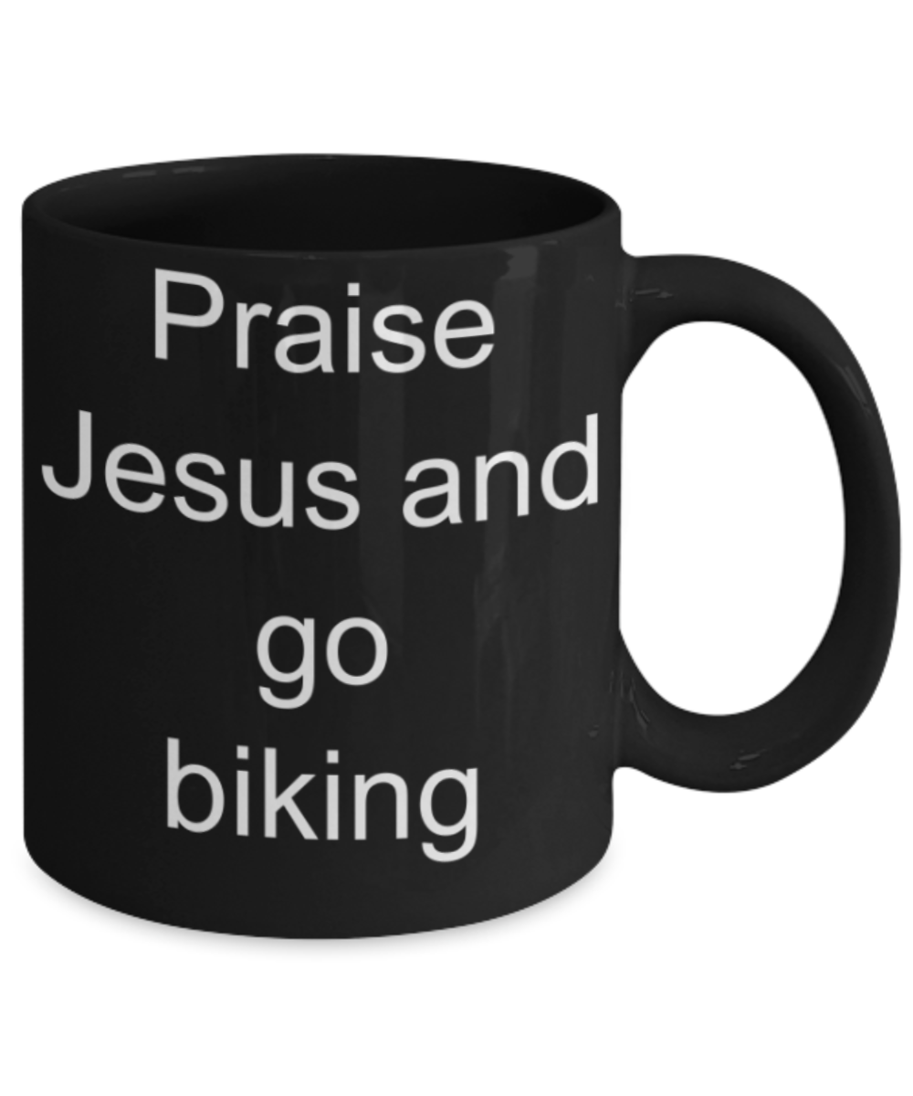 Biking lovers gifts mug, Praise Jesus and go biking - Funny Black Porcelain Coffee Mug Cute Ceramic Cup 11 oz