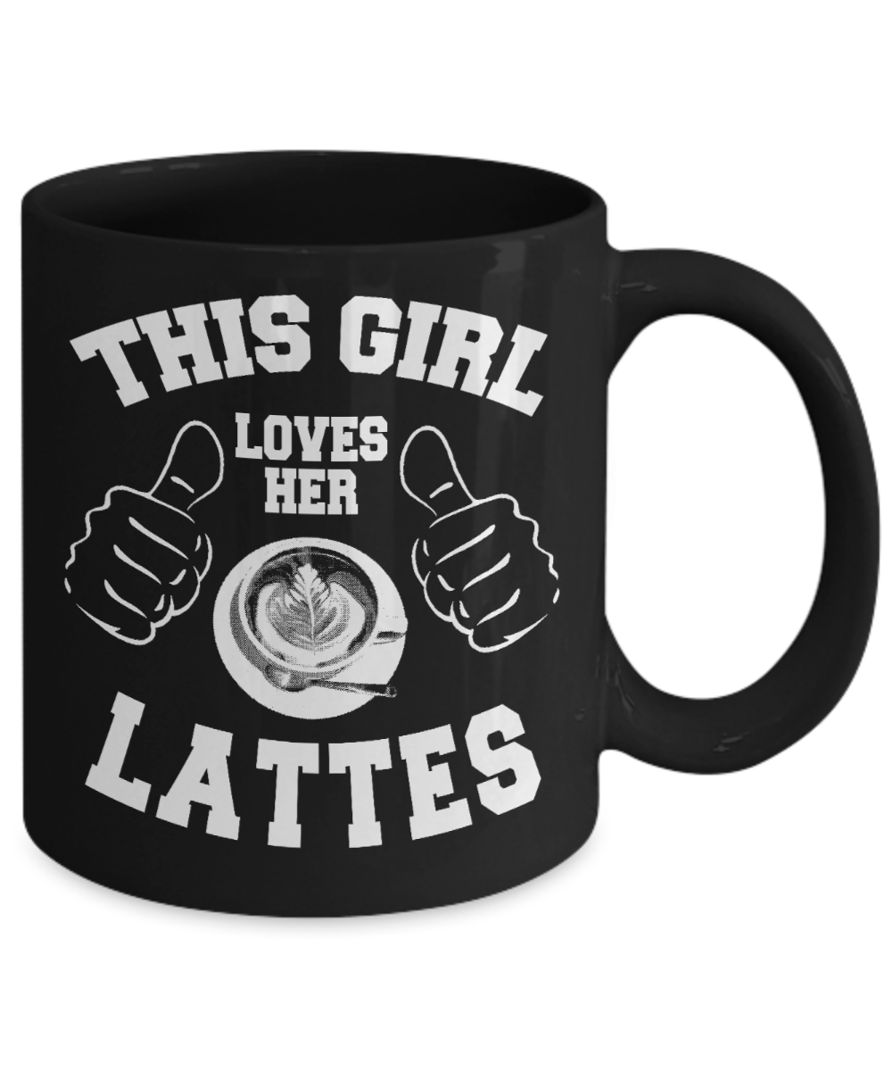 Coffee Lover Gift Coffee mug For Her,Sister, This Girl Loves Her Lattes-Black Porcelain Coffee Mug 11 oz