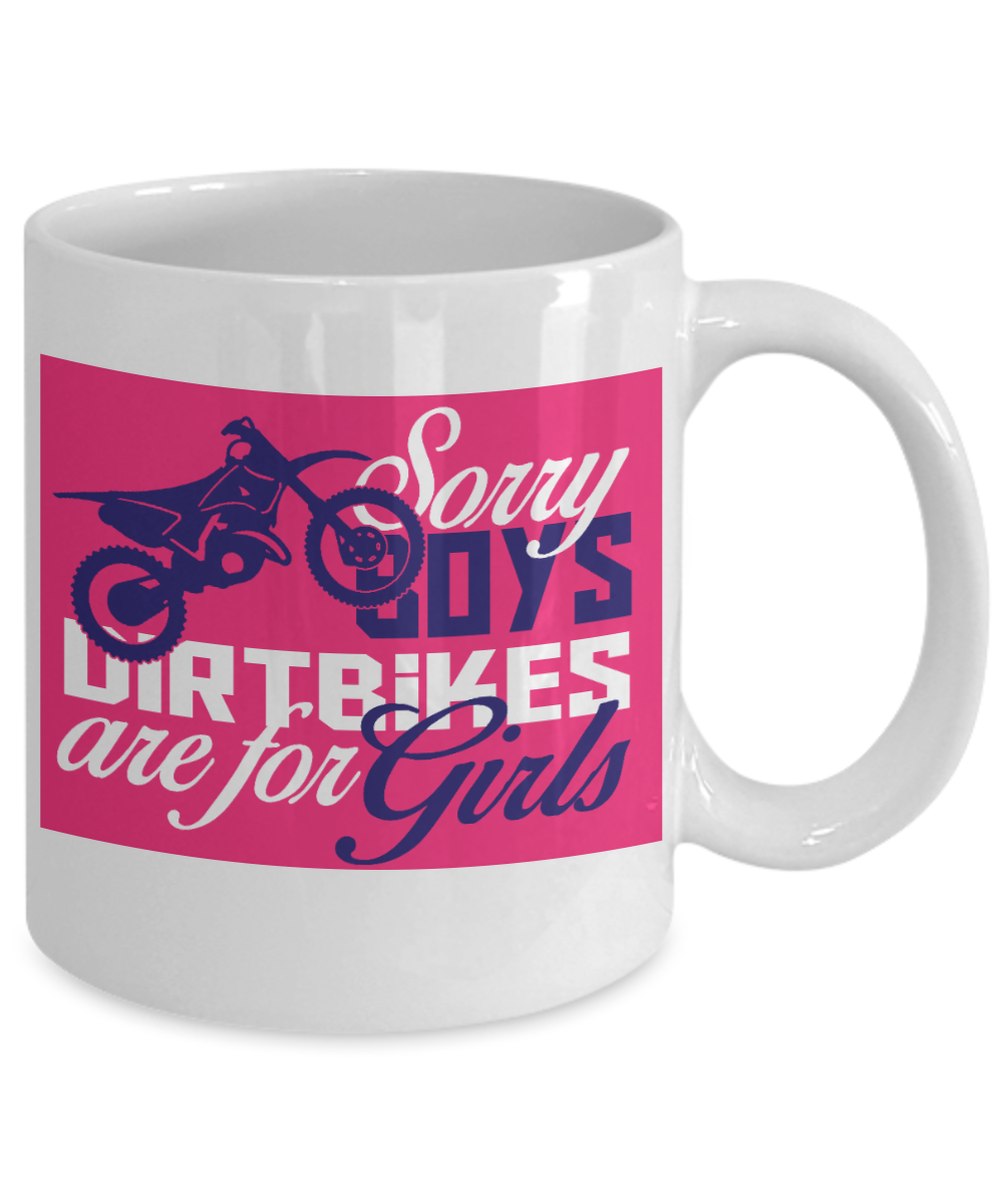 Dirt Biking Personalized Gift Coffee Mug, Sorry Boys Dirtbikes Are For Girls-White Porcelain Coffee Mug 11 oz