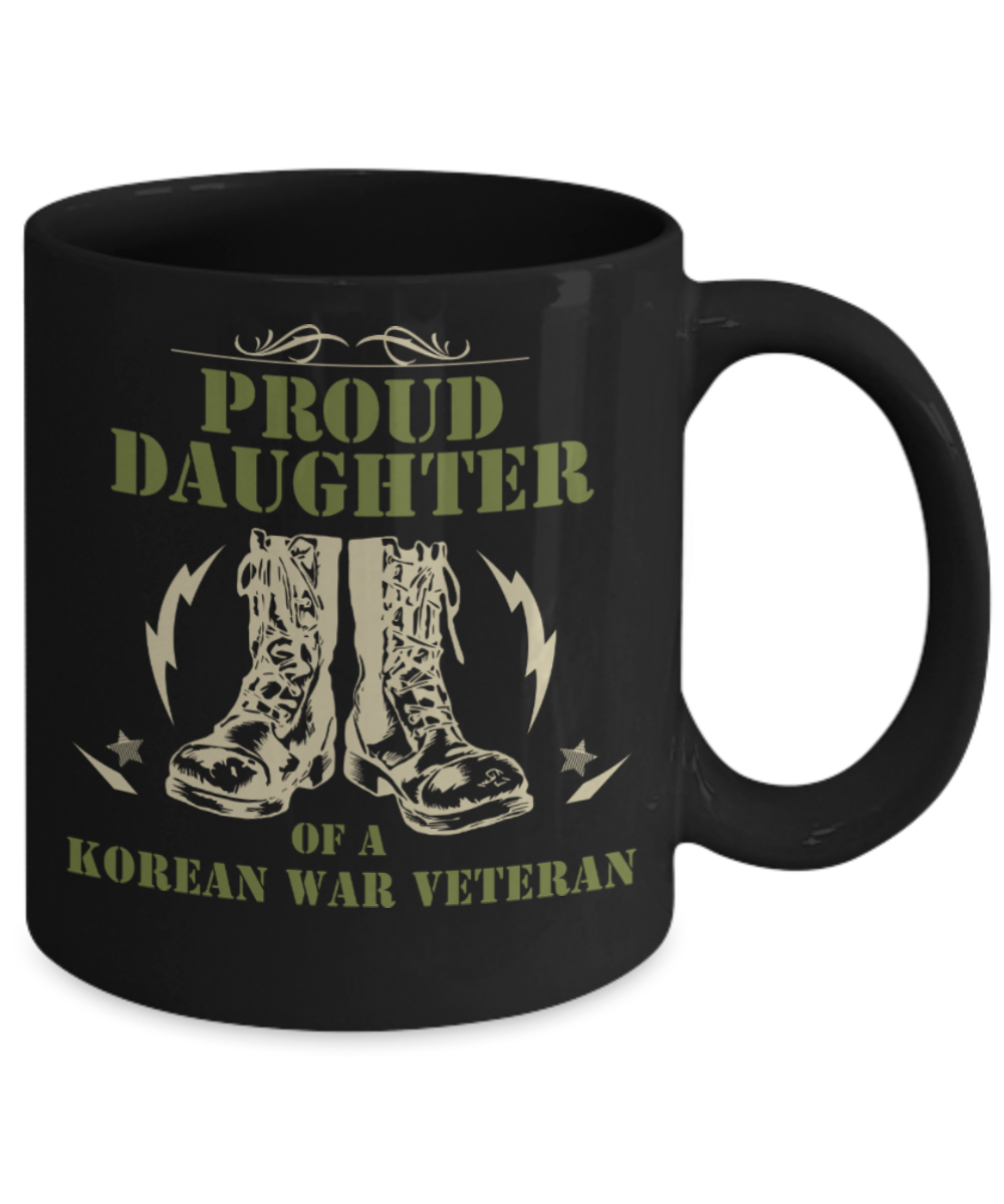 Daughter Lovers Mugs , Proud Daughter of Korean War Veteran - Black Coffee Mug Porcelain Tea Cup 11 oz - Great Gift