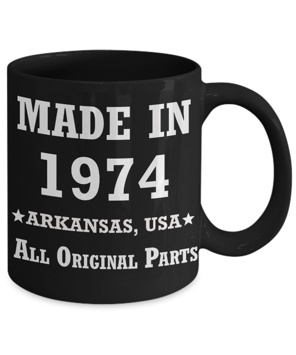 45th birthday gifts for women - Made in 1974 All Original Parts Arkansas - Best 45th Birthday Gifts for family Ceramic Cup Black, Funny Mugs Gift Ideas 11 Oz