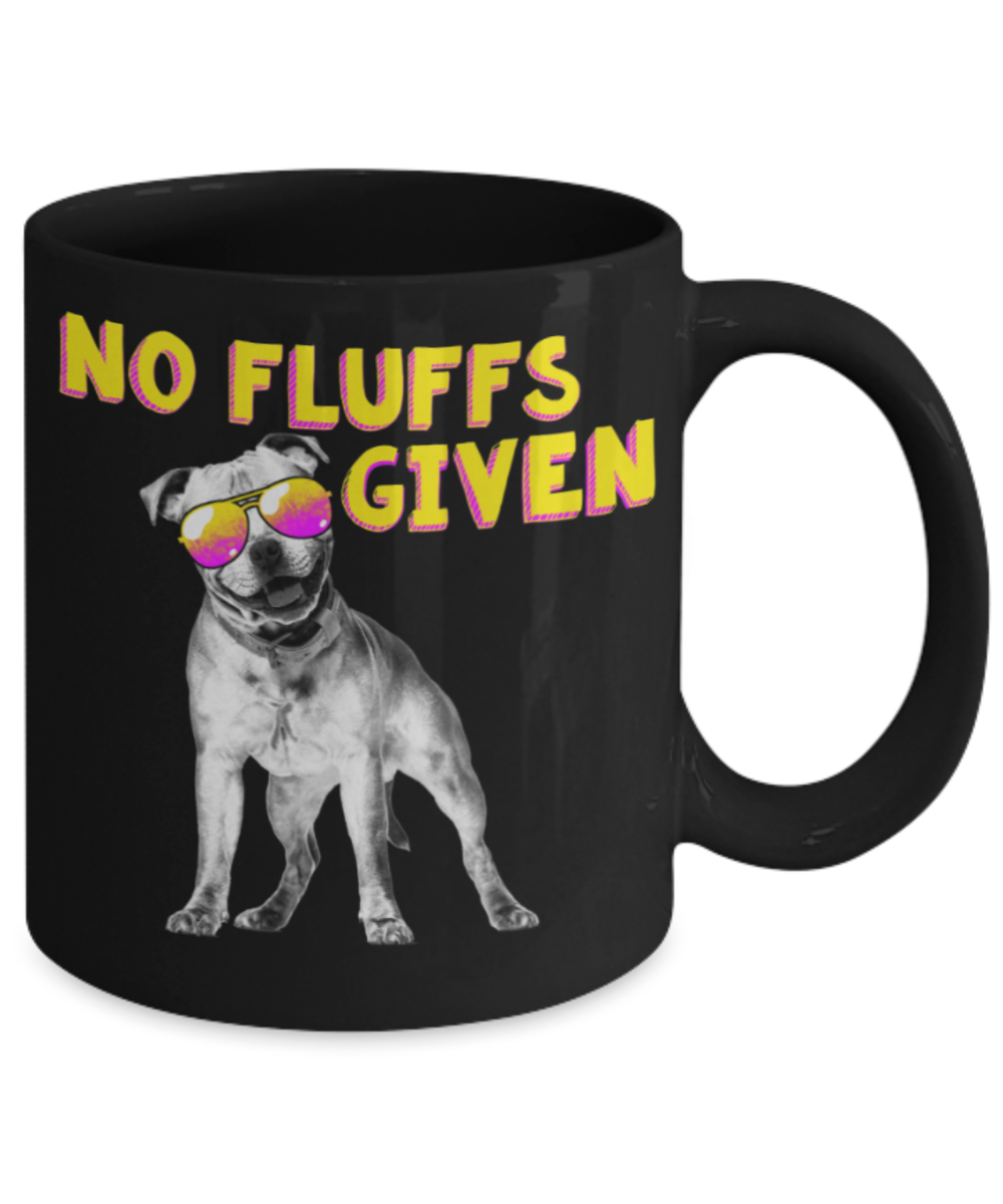Dog Lovers Gifts , No Fluffs Given - Black Coffee Mug Porcelain Tea Cup 11 oz - Great Gift