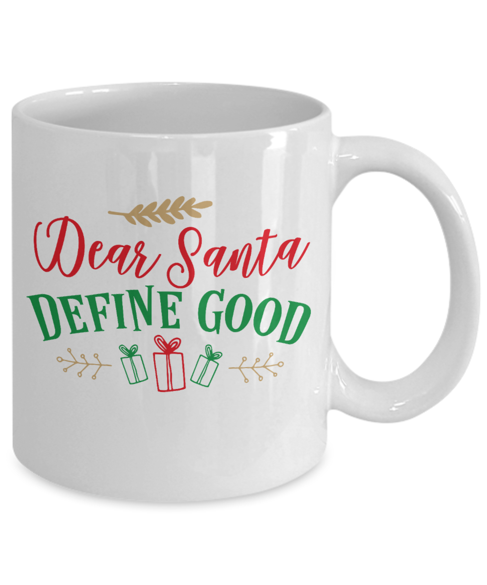 Rumbles the cloud and santa's greatest gift - Dear Santa, Define Good - Funny Santa Gift Mugs, Christmas Gifts for family Ceramic Cup White, Funny Mugs Gift Ideas 11 Oz