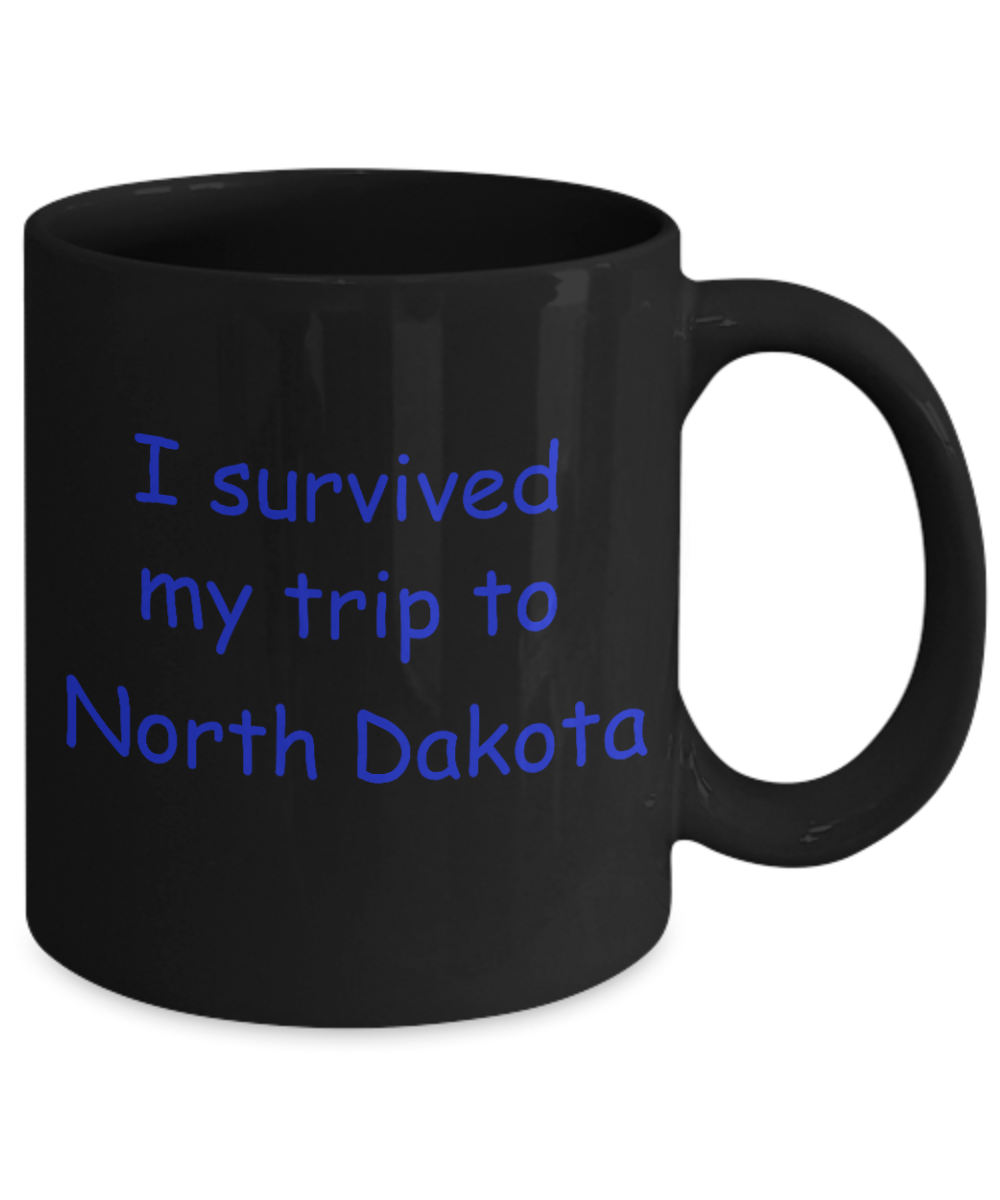 North Dakota mugs souvenirs , I survived my trip to North Dakota - Black Coffee Mug Tea Cup 11 oz Gift