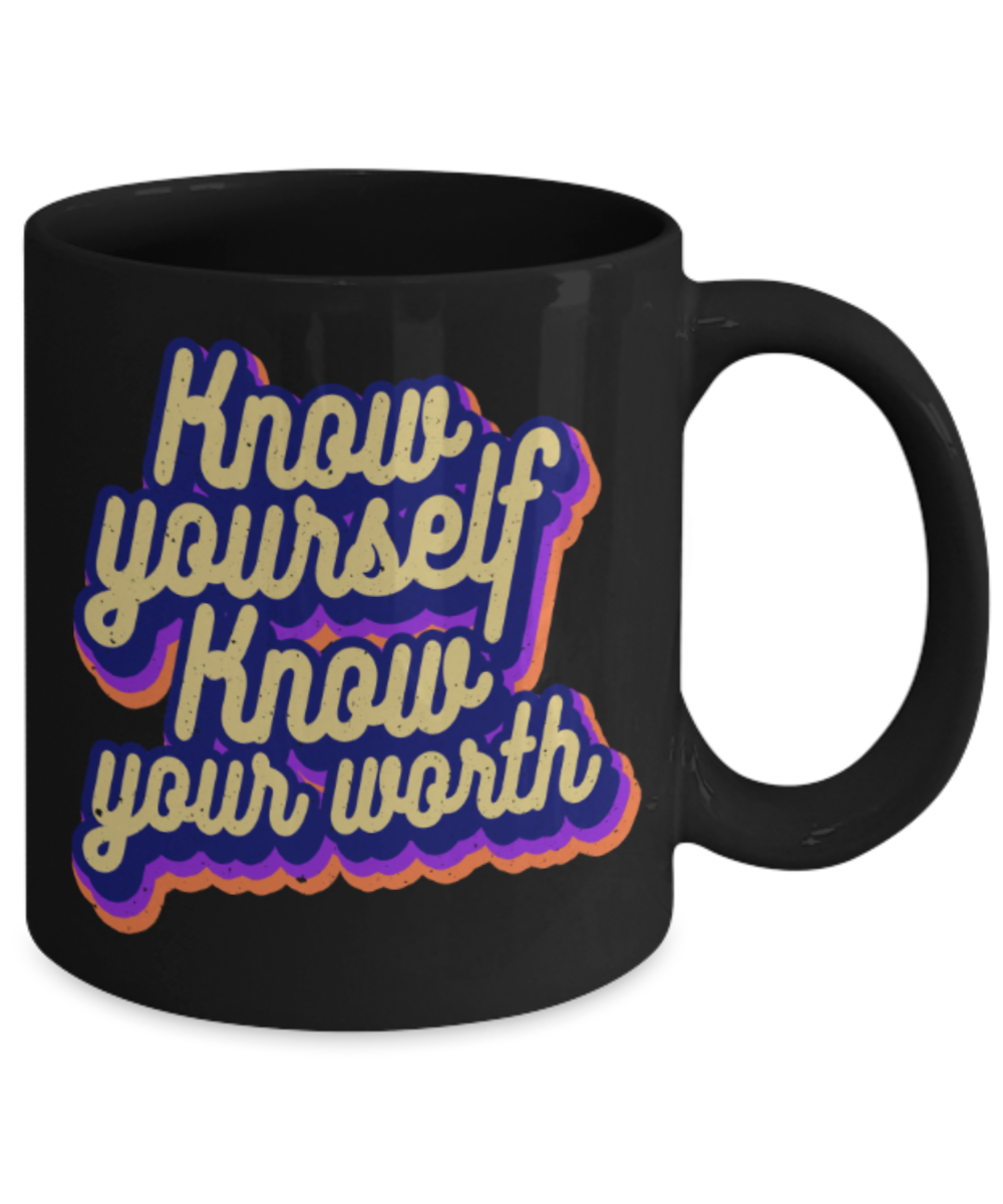 Success Lovers Mugs, Know yourself Know your worth - Funny Black Porcelain Coffee 11 oz