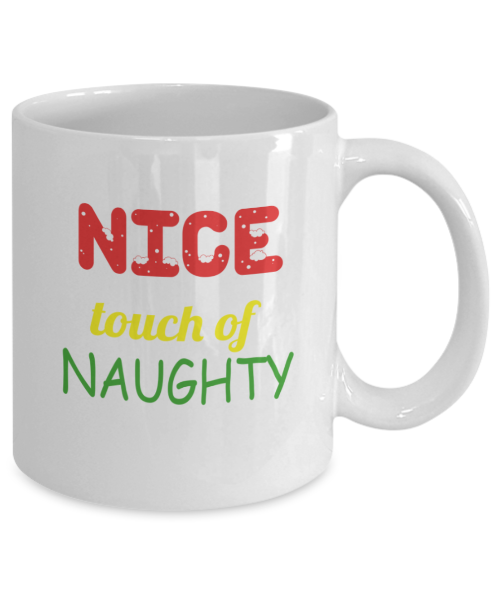 Christmas gift ideas, Nice with touch of naughty - Funny White Porcelain Coffee Mug Cute Ceramic Cup 11 oz
