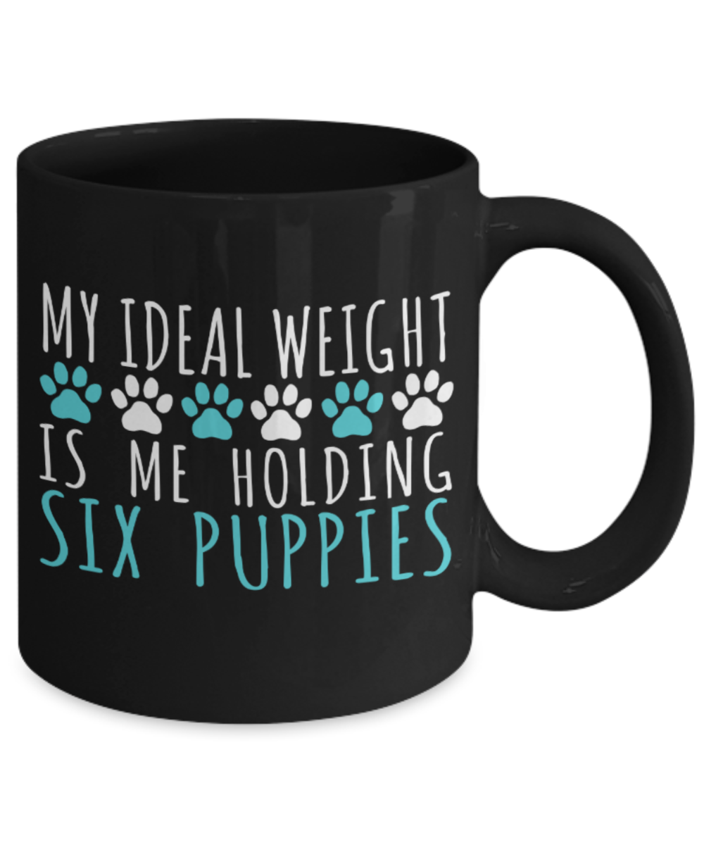 Dog lovers Mugs , Weight holding 6 puppies - Black Coffee Mug Porcelain Tea Cup 11 oz - Great Gift