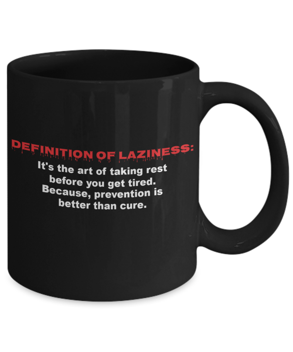 Mr lazy mug, Definition Of Lazyness - Black Porcelain Coffee 11 oz