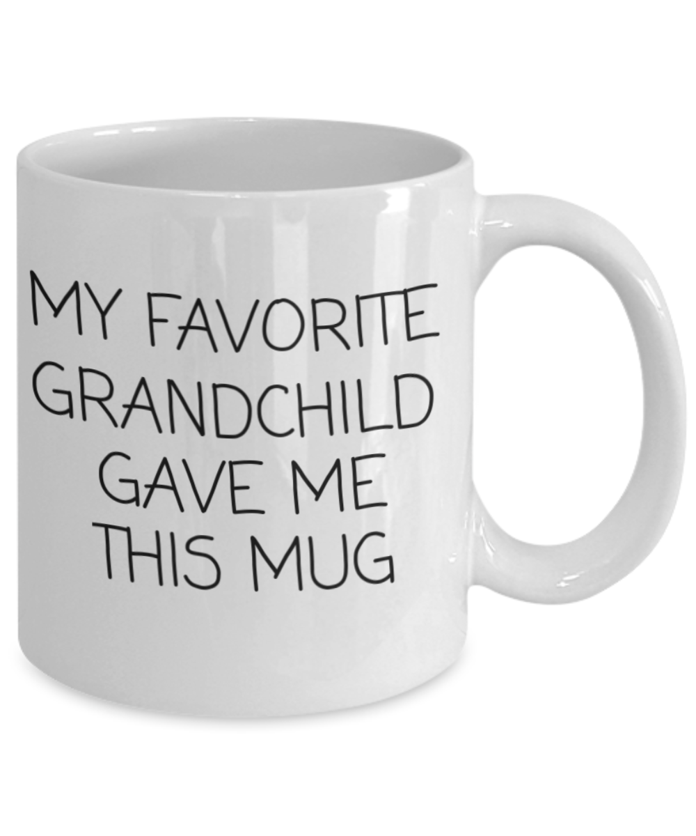 My Favorite Grandchild Gave Me This Mug, Grandpa Gift Mug, Grandma Gift Mug, Birthday Mug-White Ceramic Coffee Mug 11 oz