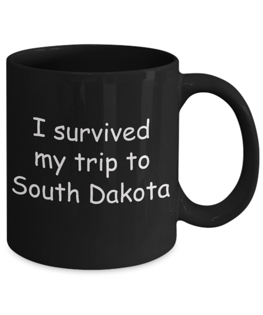 Patriotic coffee mugs , I survived my trip to South Dakota - Black Coffee Mug Tea Cup 11 oz Gift