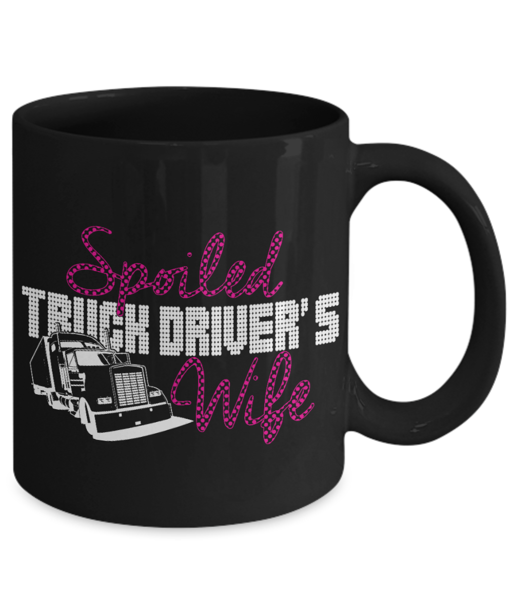 Great Wife Gift Coffee Mug, Spoiled Truck Drivers Wife -Black Porcelain Coffee Mug 11 oz For Husband, Wife, Wedding Anniversary, Birthday, Christmas, Gift