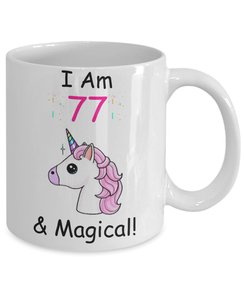 Unicorn Birthday gift 77th Birthday Gift for Women - I Am 77 & Magical Unicorn Mug - Funny White Porcelain Coffee 11 oz - Born In 1943