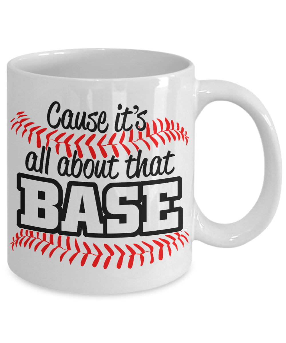 Custom Baseball Player Gift Coffee mug, Because It's All About Base-White Porcelain Coffee Mug 11 oz