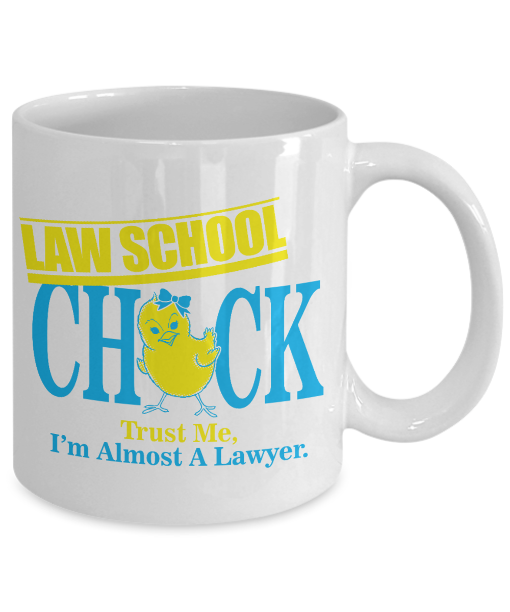 Law School Graduation Gift Coffee Mug, Law School Chick, Trust Me I'm Almost A Lawyer- White Porcelain Coffee Mug 11 oz For Lawyer, Attorney, Advocate, Graduation, Girlfriend, Law College