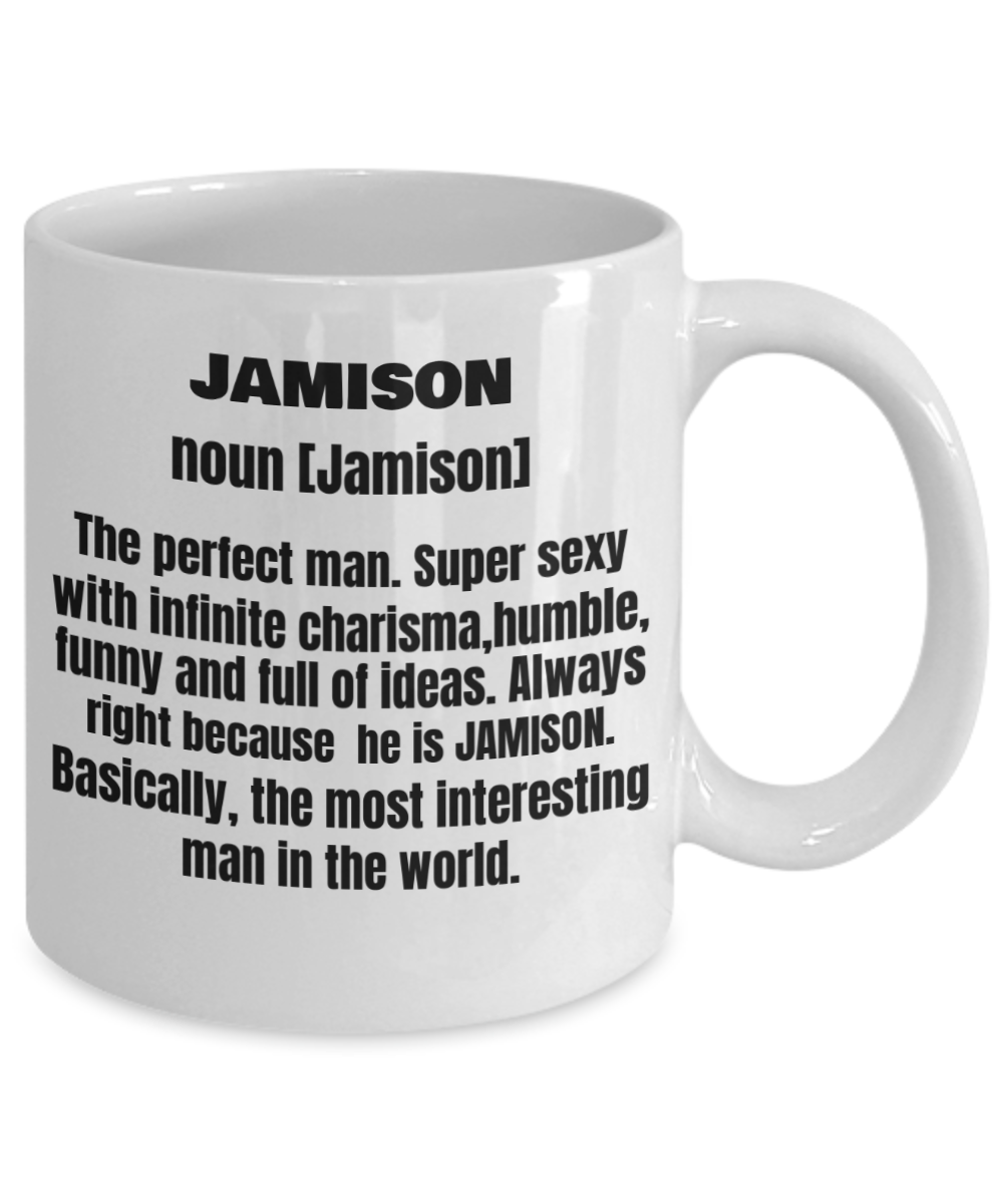 Jamison First Name Adult Definition - Funny White Porcelain Coffee Mug Cute Ceramic Cup 11 oz
