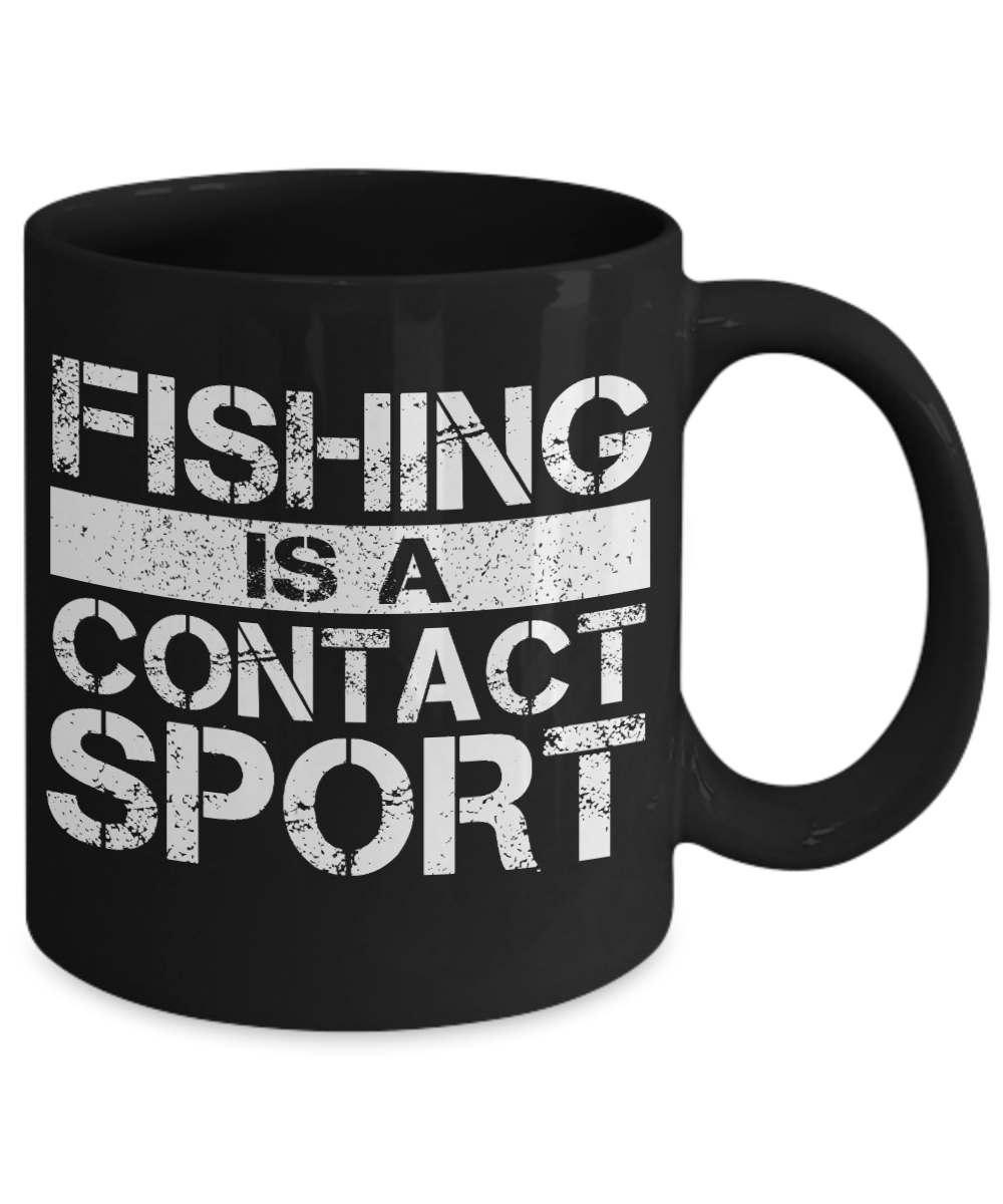 Fishing Love Coffee Mug,Fishing Is Contact Sport-Black Porcelain Coffee Mug 11 oz for dad, fishing, fishermen, son, Daughter