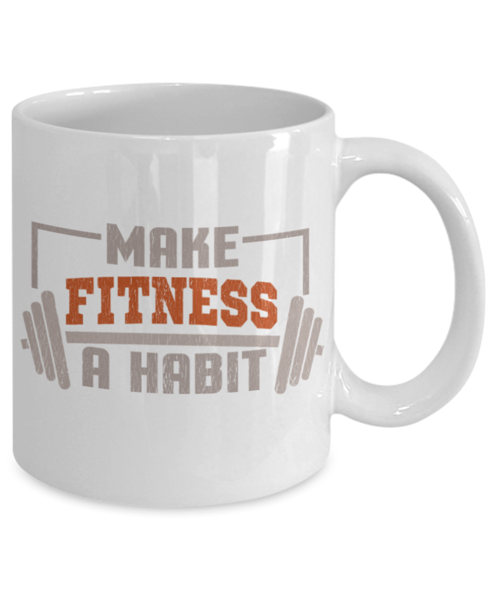 Fitness Lovers Mugs, Make fitness a habit - Funny White Porcelain Coffee 11 oz