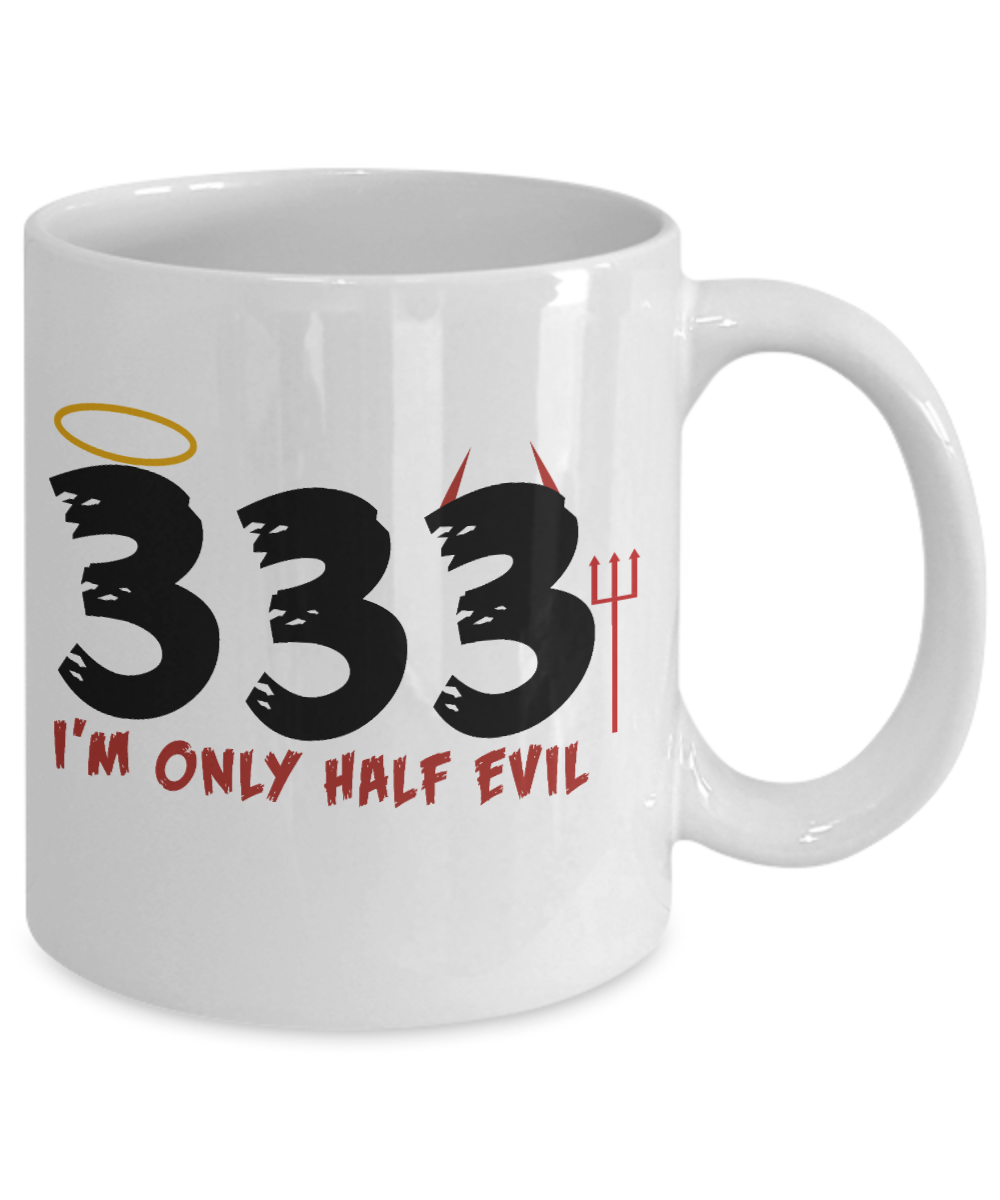 Halloween Coffee Mug, 333 I'm Only Half Evil - White Porcelain Coffee Mug 11 Oz For Halloween