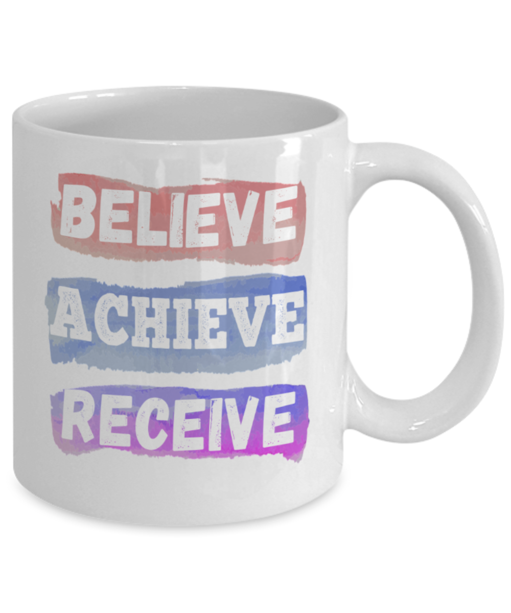 Success Lovers Mugs, Believe Acheive Receive - Funny White Porcelain Coffee 11 oz