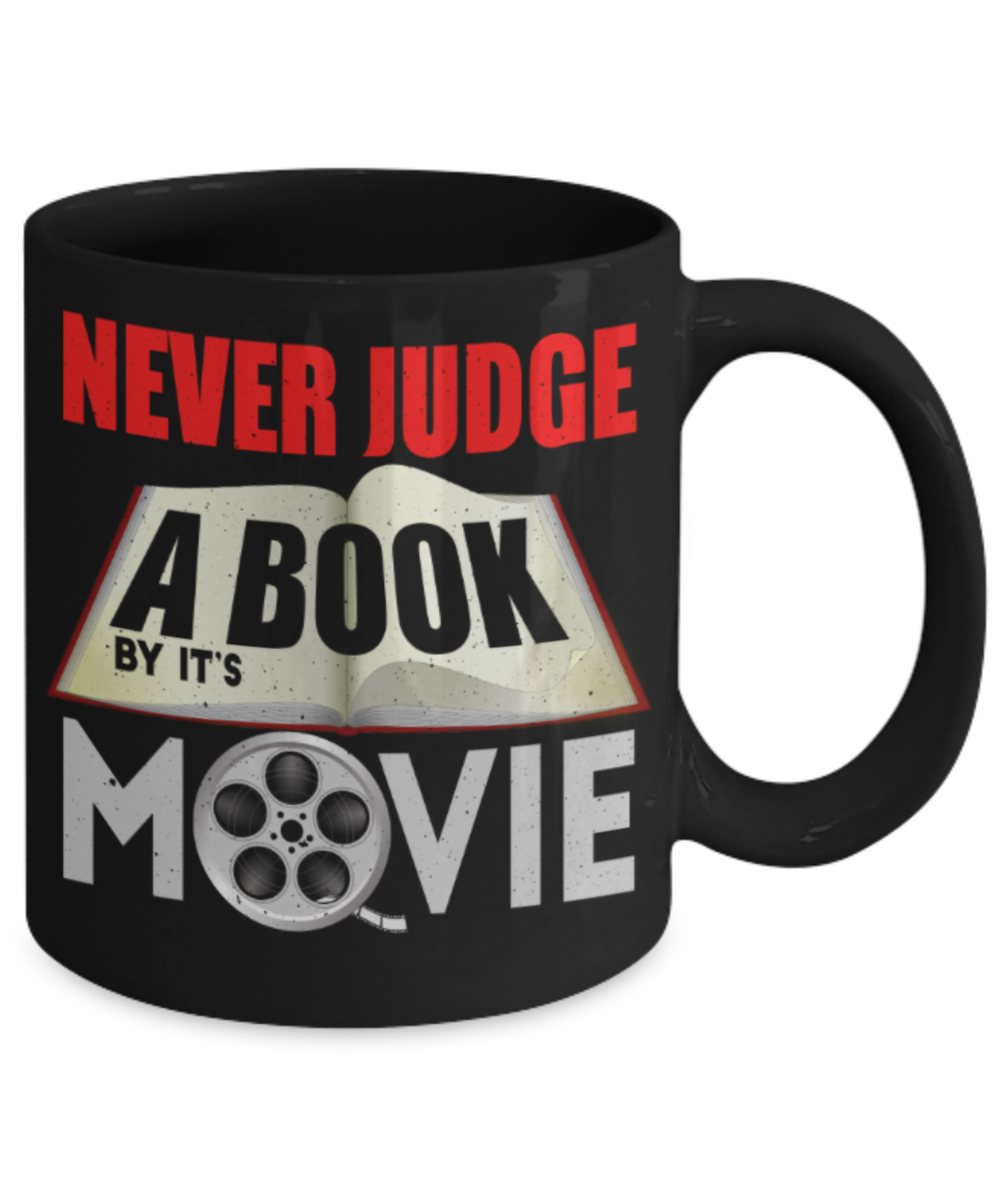 Book Lovers Mugs, Never judge a book by it's movie - Funny Black Porcelain Coffee 11 oz