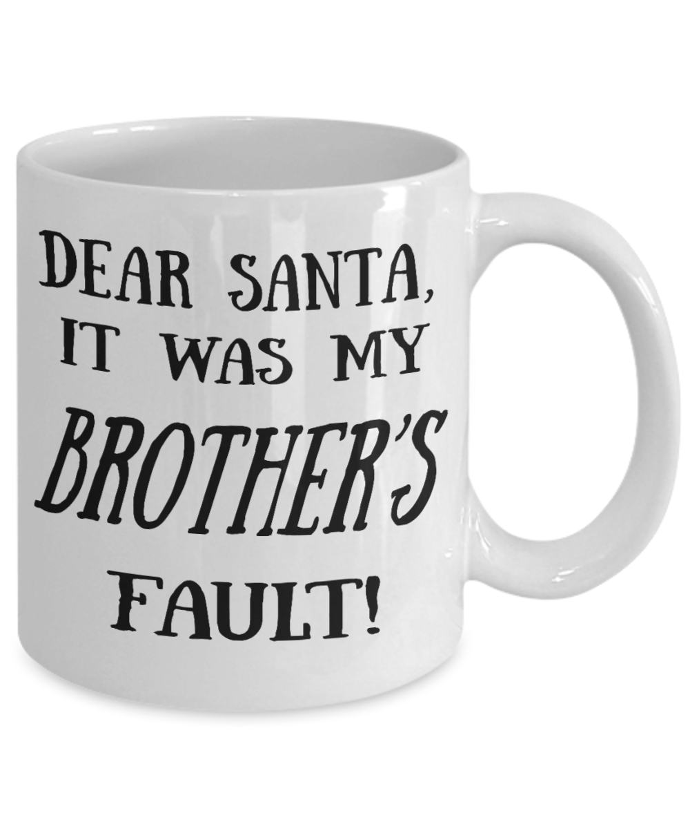 Nightmare before christmas mug, Dear Santa It was my Brother's fault - White Coffee Mug Tea Cup 11 oz Gift