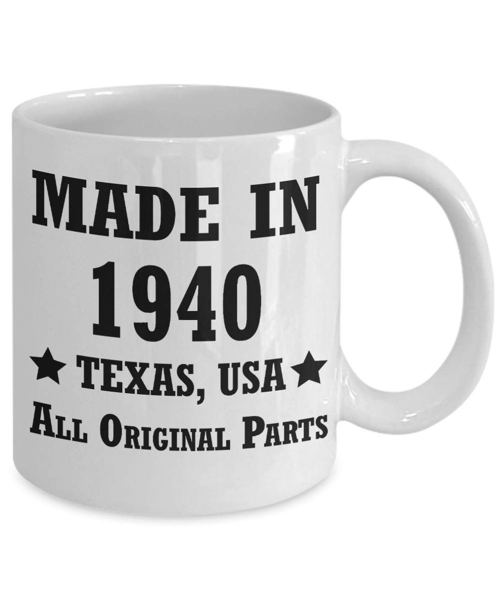 78th birthday gifts for men/women, Texas 1940 Birthday Gift Mugs - Made in 1940 All Original Parts - Best 78th Birthday Gifts for family Ceramic Cup White, Funny Mugs Gift Ideas 11 Oz