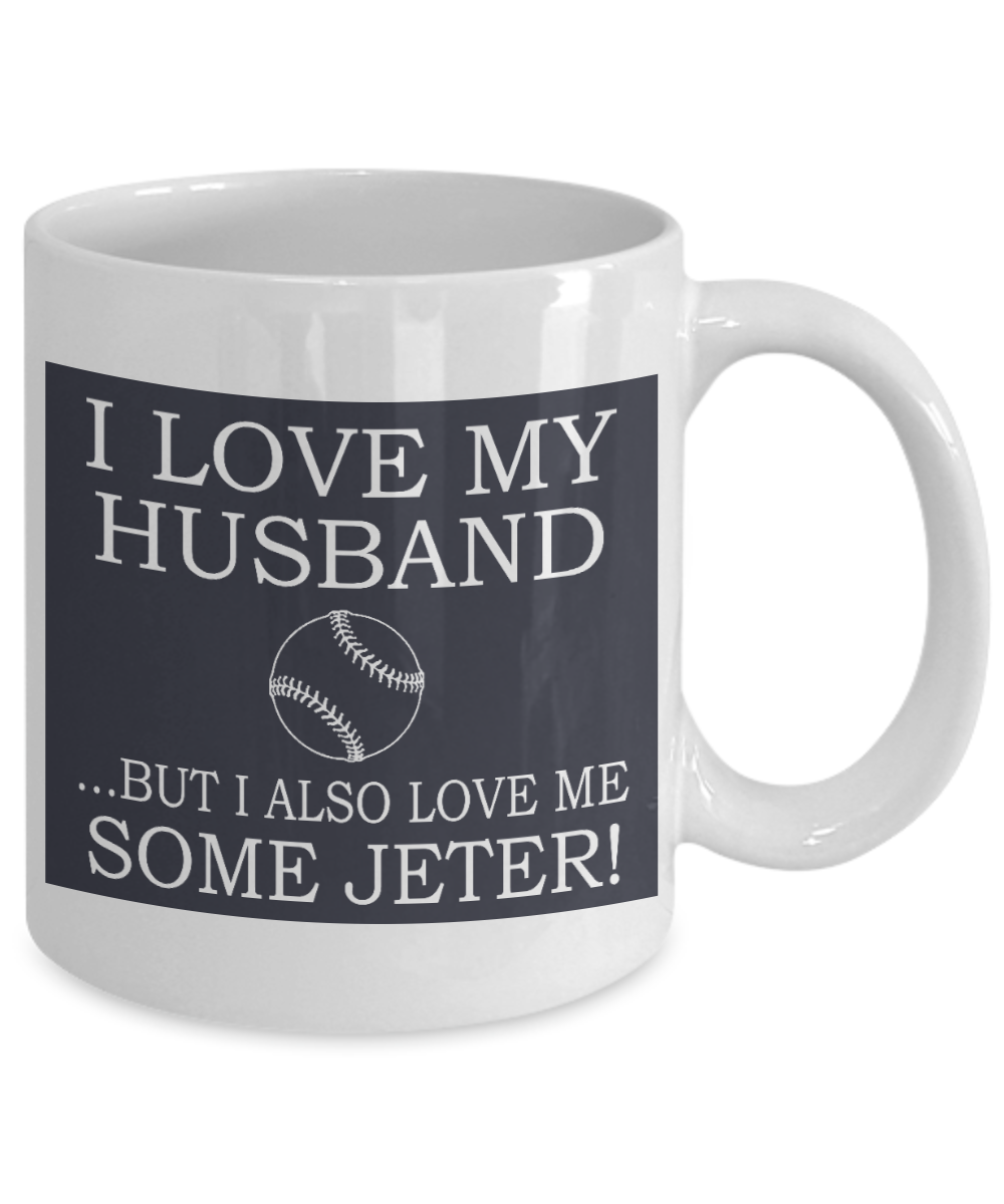 Great Wife Gift Coffee Mug, I Love My Husband But I Also Love Me Some Jeter- White Porcelain Coffee Mug 11 oz For Husband, Wife, Wedding Anniversary, Birthday, Christmas, Gift